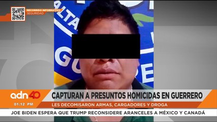 Capturan a presuntos homicidas en Guerrero