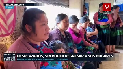 Desplazados en Chalchihuitán y Nueva Palestina por negarse al crimen organizado