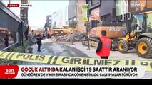 Göçük altında kalan işçi 19 saattir aranıyor