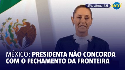 Presidente do México não concorda com fechamento da fronteira anunciado por Trump