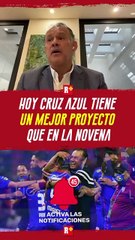 HOY CRUZ AZUL tiene un mejor PROYECTO que en la NOVENA