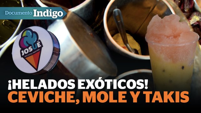 Helados de sabores exóticos como Ceviche, Mole y Takis en Dolores Hidalgo | Reporte Indigo
