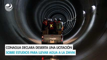 Conagua declara desierta una licitación sobre estudios para llevar agua a la ZMVM