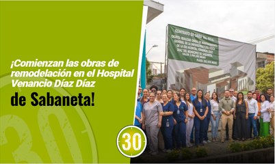 ¡Comienzan las obras de remodelación en el Hospital Venancio Díaz Díaz de Sabaneta!