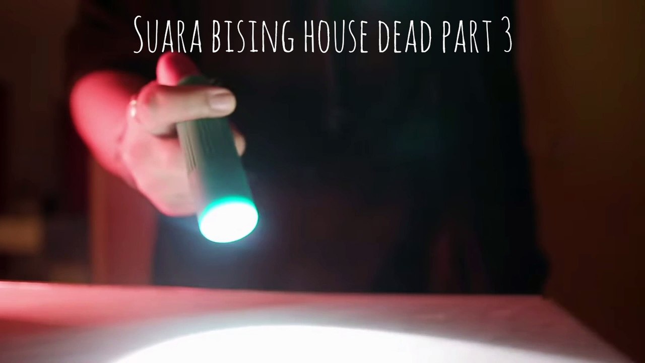 Suara bising house dead part 3
