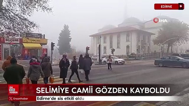 Edirne'de sis etkili oldu: Selimiye Camii gözden kayboldu