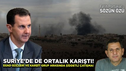 SURİYE'DE DE ORTALIK KARIŞTI! ESAD GÜÇLERİ VE REJİM KARŞITI GRUP ARASINDA ŞİDDETLİ ÇATIŞMA!