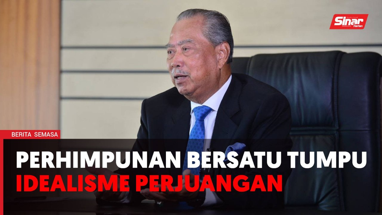 Kepimpinan baharu perlu jalan terus - Muhyiddin