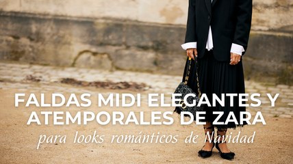 Faldas midi elegantes y atemporales de Zara para looks románticos de Navidad