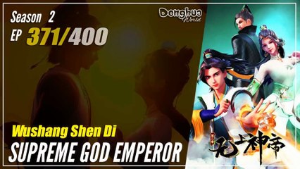【Wu Shang Shen Di】 S2 EP 371 (435) - Supreme God Emperor |  Donghua - 1080P