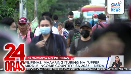 Pilipinas, maaaring ituring na “”upper middle income country” sa 2025, ayon sa NEDA | 24 Oras