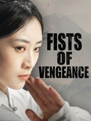 Fists of Vengeance 💕 Completed Short Drama
