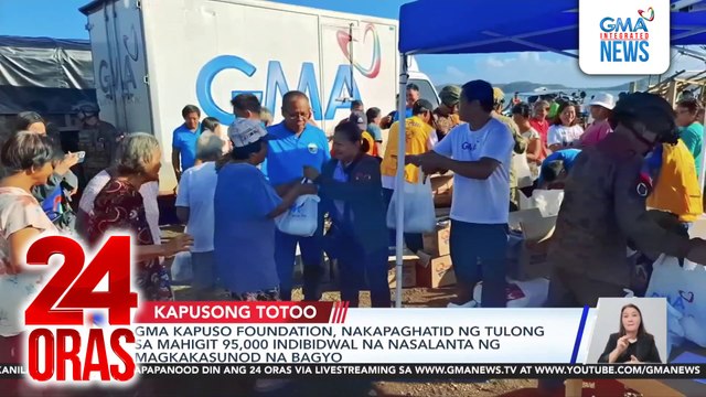 GMA Kapuso Foundation, nakapagahtid ng tulong sa mahigit 95,000 indibidwal na nasalanta ng magkakasunod na bagyo | 24 Oras