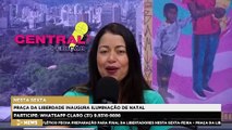 CENTRAL 98 | Praça da Liberdade inaugura iluminação de Natal