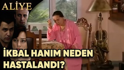İkbal Hanım Neden Hastalandı? - Aliye 21.Bölüm