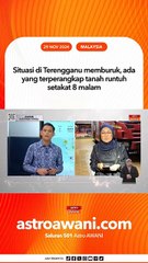 Situasi di Terengganu memburuk, ada yang terperangkap tanah runtuh