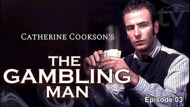 The Gambling Man by Catherine Cookson | British Period Drama (1995) E03