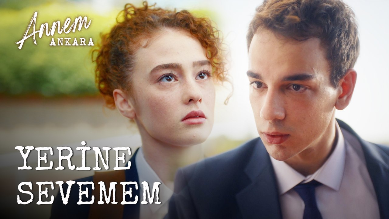 Yerine Sevemem - Annem Ankara (2. Bölüm)