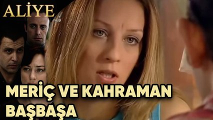 Meriç ve Kahraman Baş Başa! - Aliye 32.Bölüm