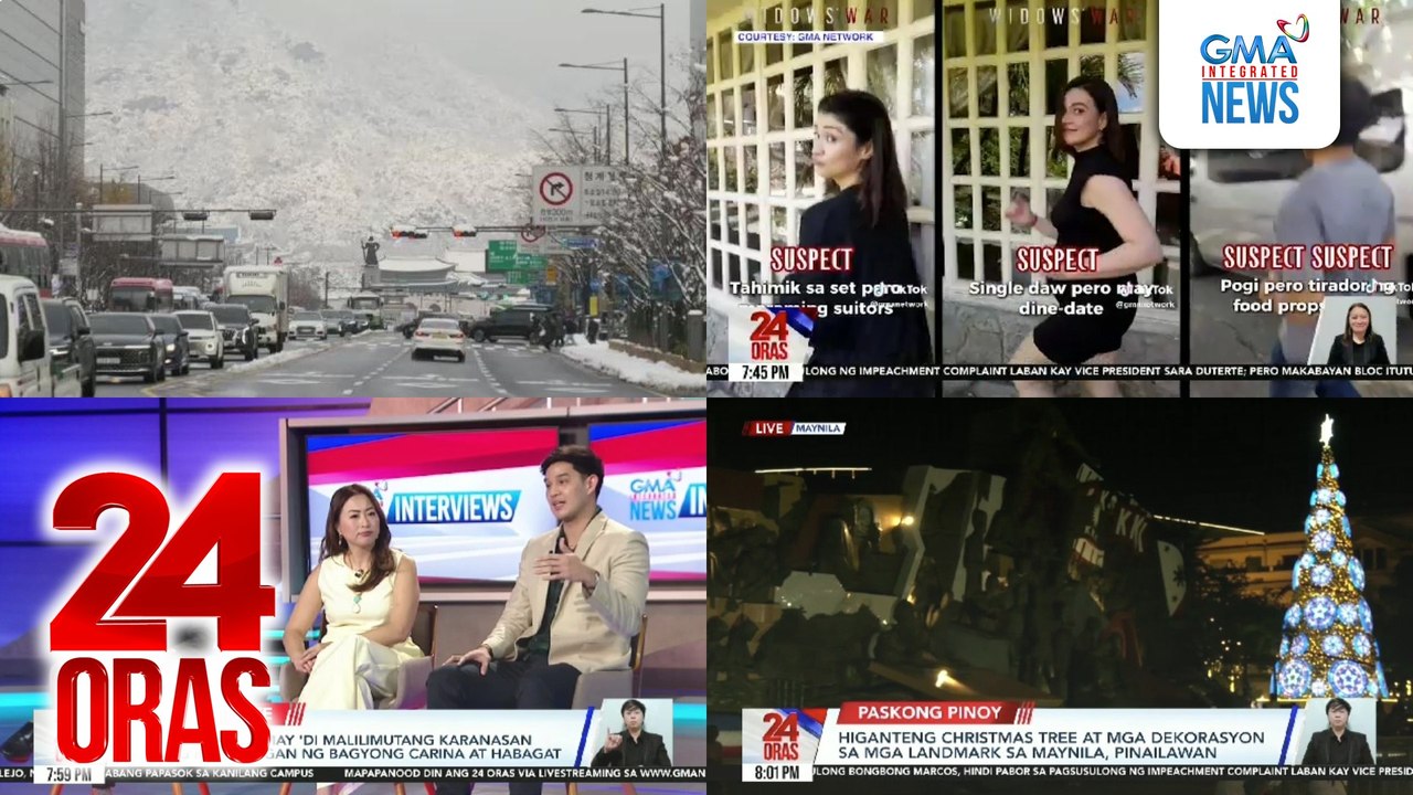 24 Oras: (Part 3) Flight pauwi ng mga tursitang Pinoy sa Seoul, South Korea, bakit na-delay?; Ilang Kapuso stars, kumasa na rin sa trending "suspect" challenge online; Higanteng Christmas tree at mga dekorasyon sa mga landmark sa Maynila,..., atbp.