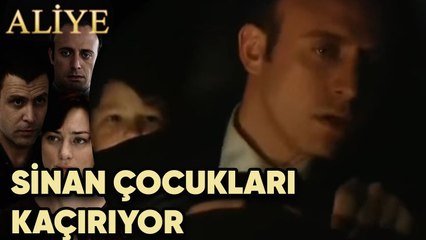 Sinan Çocukları Kaçırıyor! - Aliye 35.Bölüm