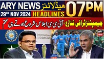 ARY News 7 PM Headlines | 29th Nov 2024 | ICC meeting adjourned without decision