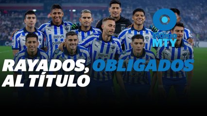 Rayados tiene seis años sin título, no puede permitirse perderlo otra vez | Reporte Indigo