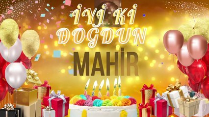 MAHİR - Doğum Günün Kutlu Olsun Mahir