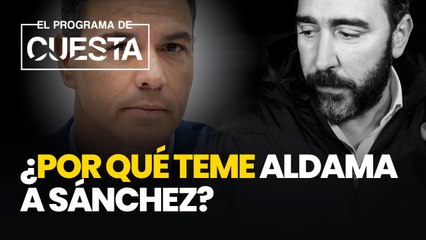 ¿Por qué teme Aldama que Sánchez le haga algo a él o a su familia? Estos son los motivos