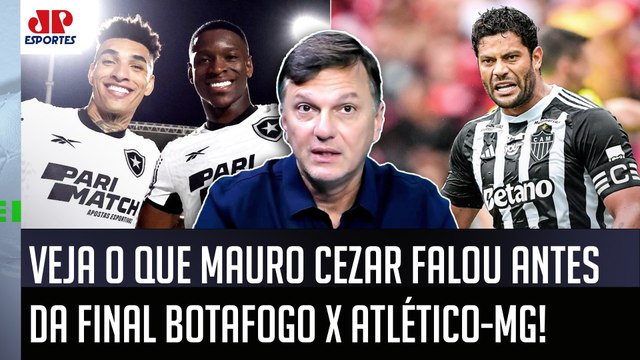 Olha... Pra mim, essa FINAL Botafogo x Atlético-MG... VEJA o que Mauro Cezar FALOU da Libertadores