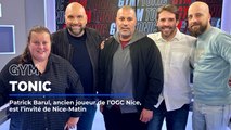 Patrick Barul, ancien joueur de l'OGC Nice, est l'invité de Gym Tonic