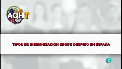 TIPOS DE INDEMNIZACION SEGUN DESPIDO EN ESPAÑA