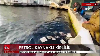 İzmir'de deniz yüzeyi siyah yağ tabakası ile kaplandı
