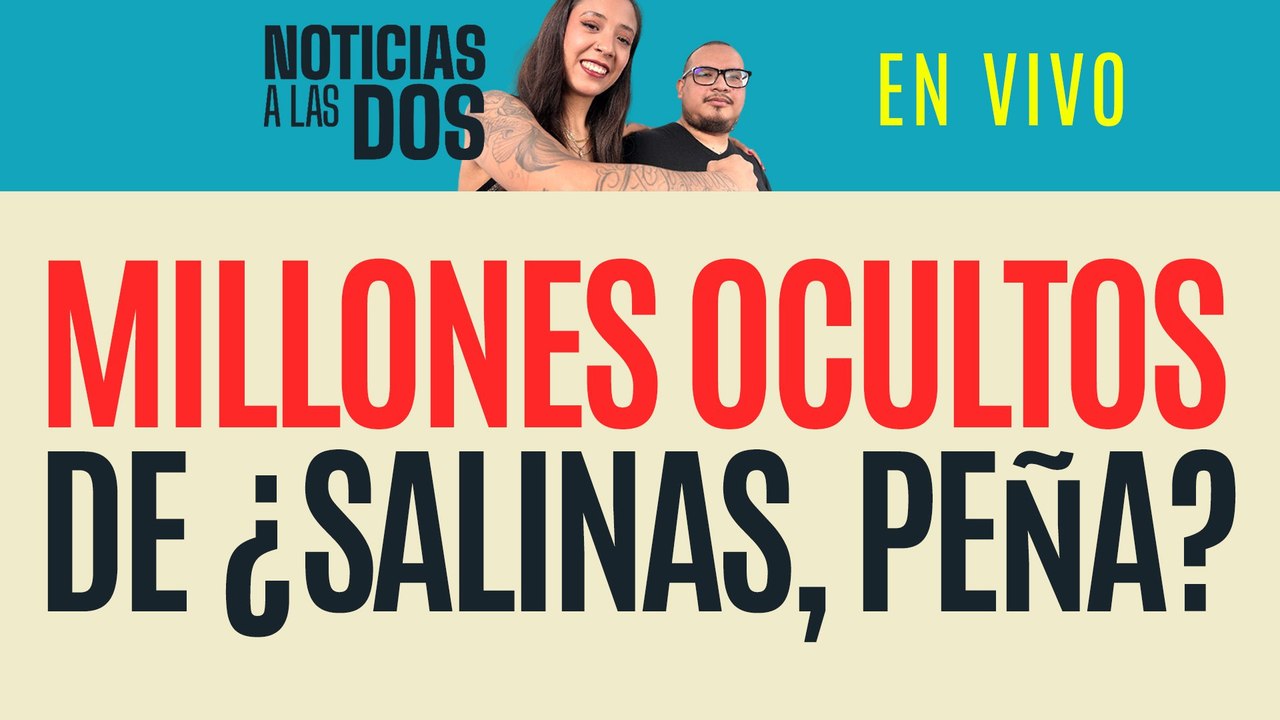 #EnVivo #NoticiasALasDos ¬ Hallan millones a prestanombre de Collado ¬ La obsesión Téllez-Noroña