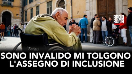 Sono Invalido: mi tolgono L'assegno di Inclusione  (Con T. Taffo e G. Carnevale)