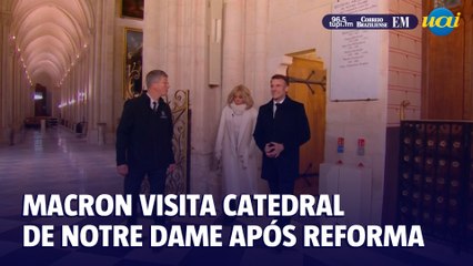 Macron visita catedral de Notre Dame após incêndio e elogia reconstrução