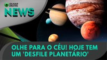 Ao vivo | Olhe para o céu! Hoje tem um 'desfile planetário' | 21/01/2025 | #OlharDigital