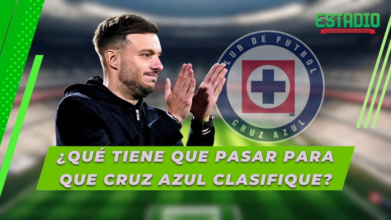 ¿Qué necesita Cruz Azul para CALIFICAR a semifinales? | Estadio Deportes
