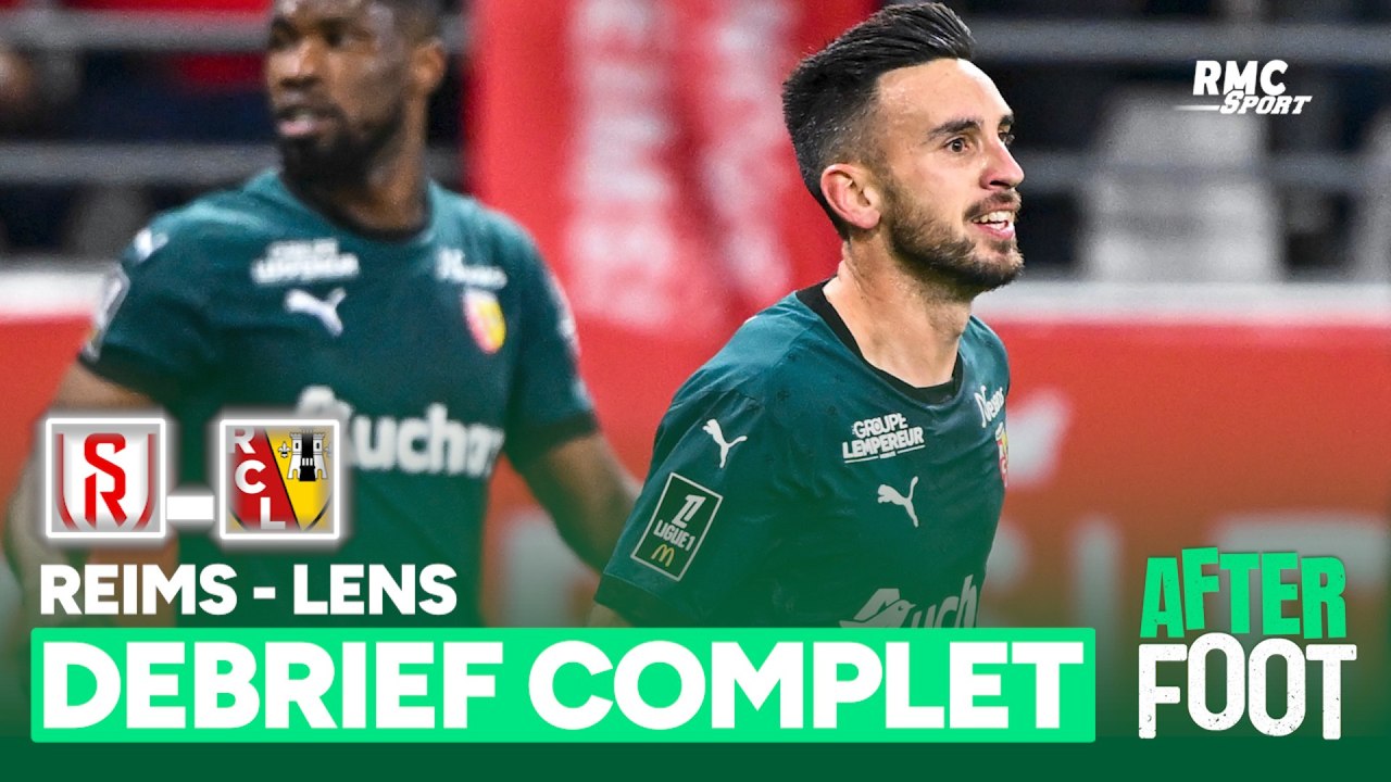 Reims 0-2 Lens : Le débrief complet de l’After foot après le triomphe lensois