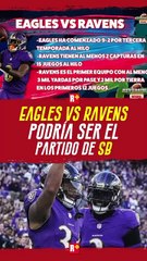 EAGLES VS RAVENS puede ser el partido del SB