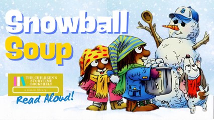 Snowball Soup - Mercer Mayer Little Critter - Winter Read Aloud Book for Children - Bedtime Stories