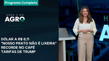 Dólar a R$ 6,11, "nosso prato não é lixeira", recorde no café e Trump | Hora H do Agro 30/11/24