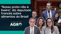 Parlamentares da França acusam o Brasil; entenda! I HORA H DO AGRO