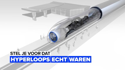 Stel je voor dat... hyperloops werden gebruikt