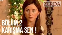 Zerda'nın Zor Anları - Zerda 2. Bölüm