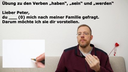 Grammatik für die Grundstufe A1-B1 – Teil 004 – Übung zu den Verben „haben“, „sein“ und „werden“