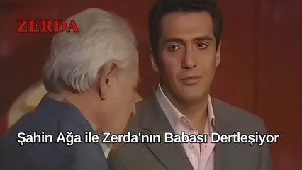 Şahin Ağa ile Zerda'nın Babası Dertleşiyor - Zerda 5. Bölüm