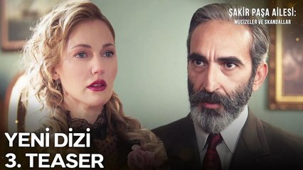 Şakir Paşa Ailesi: Mucizeler ve Skandallar - 3. Teaser Yakında NOW'da! 🎬