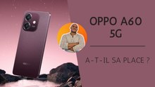 OPPO A60 5G : Trop de concessions dans cette gamme ?