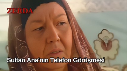 Mahmut Ağa ile Sultan Ana'nın Telefon Görüşmesi -  Zerda 10. Bölüm